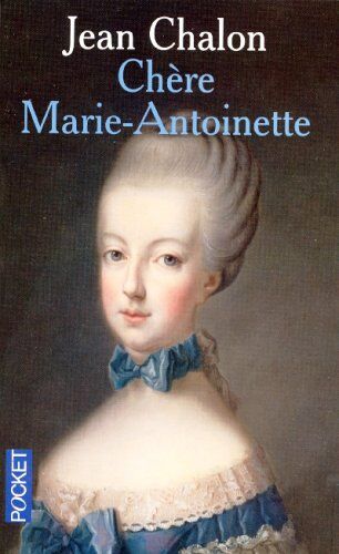 Jean Chalon Chère Marie-Antoinette