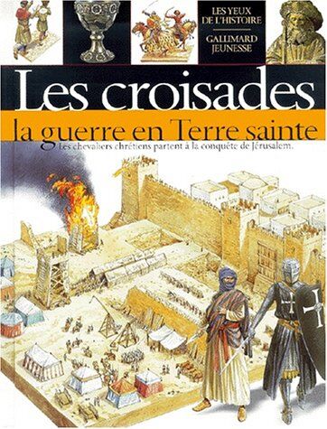 Christopher Rice Les Croisades. La Guerre En Terre Sainte (Yeux Histoire)