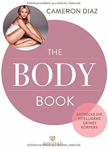 Cameron Diaz The Body Book: Entdecke Die Intelligenz Deines Körpers