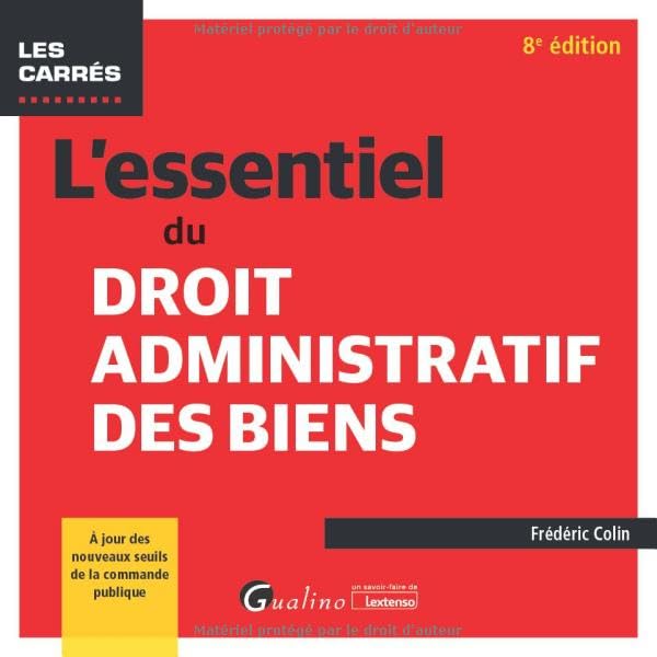 Frédéric Colin L'Essentiel Du Droit Administratif Des Biens: À Jour Des Nouveaux Seuils De La Commande Publique