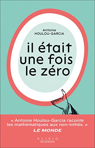 Antoine Houlou-Garcia Il Était Une Fois Le Zéro