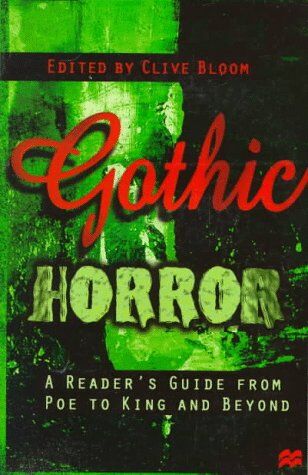 Clive Bloom Gothic Horror: A Reader'S Guide From Poe To King And Beyond