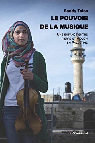 Le Pouvoir De La Musique - Une Enfance Entre Pierre Et Violon En Palestine