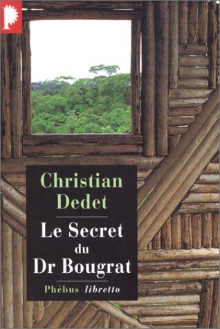 Christian Dedet Le Secret Du Dr Bougrat. : Marseille-Cayenne-Caracas, L'Aventure D'Un Proscrit (Ph. Libretto)