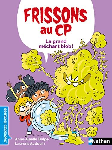 Anne-Gaëlle Balpe Frissons Au Cp : Le Grand Méchant Blob !: Niveau 3