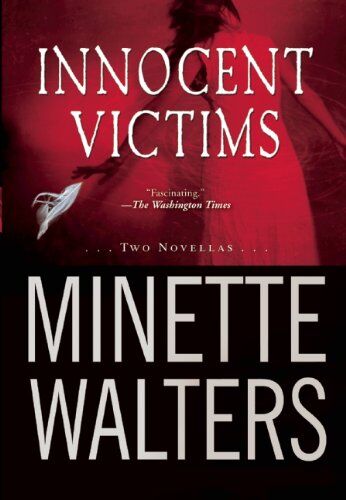 Minette Walters Innocent Victims: Two Novellas