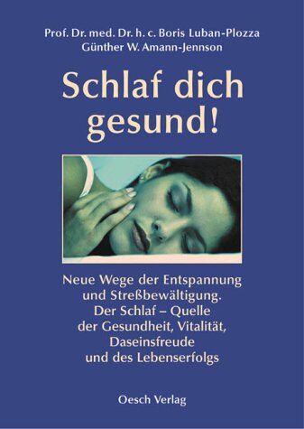 Amann-Jennson, Günther W. Schlaf Dich Gesund! Neue Wege Der Entspannung Und Streßbewältigung