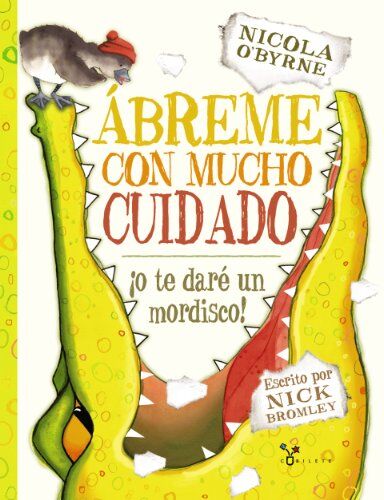 Nick Bromley Ábreme Con Mucho Cuidado ¡o Te Daré Un Mordisco! (Castellano - A Partir De 3 Años - Álbumes - Cubilete)