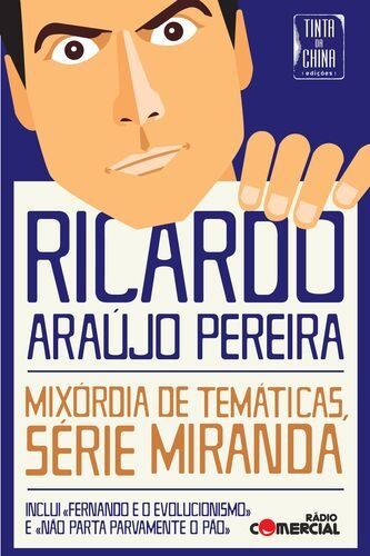 Ricardo Araújo Pereira Mixórdia De Temáticas. Série Miranda