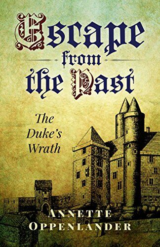 Annette Oppenlander Escape From The Past: The Duke'S Wrath