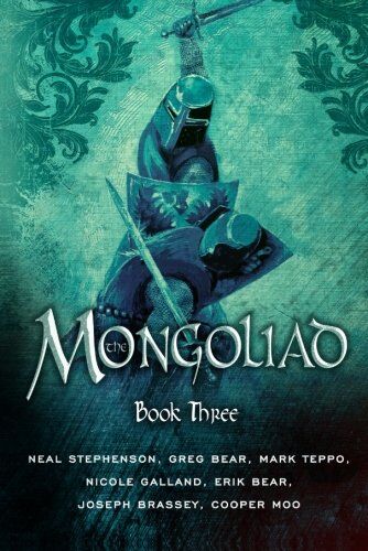 Neal Stephenson The Mongoliad (The Mongoliad Cycle, Book 3)