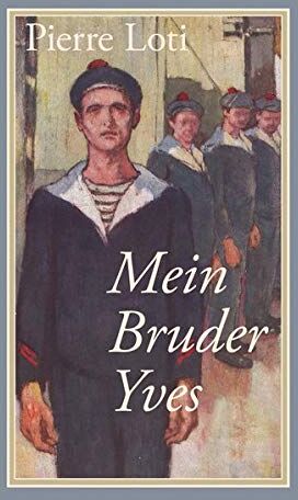 Pierre Loti Mein Bruder Yves (Bibliothek Rosa Winkel)