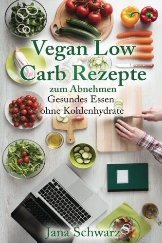 Jana Schwarz Vegan Low Carb Rezepte Gesundes Essen Ohne Kohlenhydrate