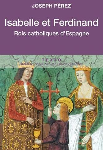 Joseph Pérez Isabelle Et Ferdinand, Rois Catholiques D'Espagne