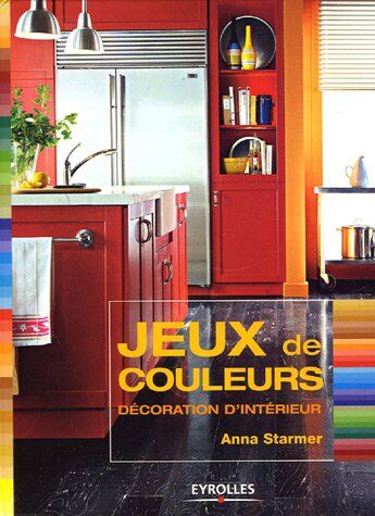 Anna Starmer Jeux De Couleurs : Décoration D'Intérieur