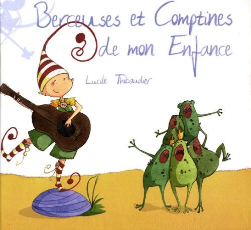 Lucile Thibaudier Berceuses Et Comptines De Mon Enfance (1cd Audio)