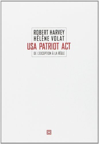 Robert Harvey Usa Patriot Act : De L'Exception À La Règle