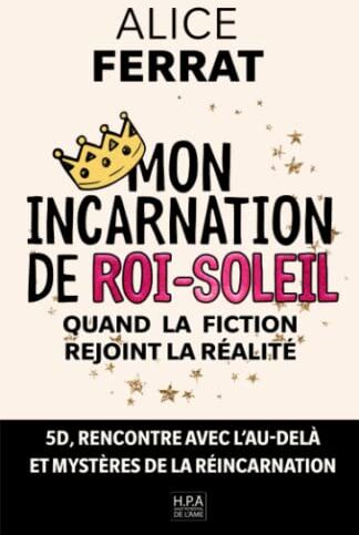 Alice Ferrat Mon Incarnation De Roi-Soleil: Quand La Fiction Rejoint La Réalité