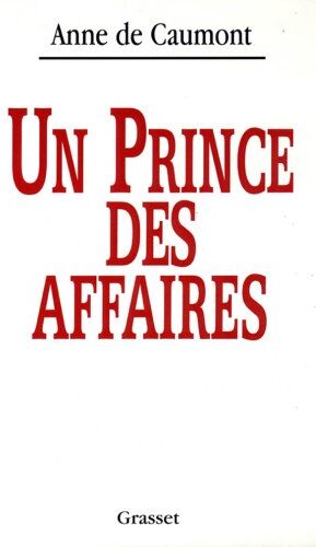 Caumont, Anne de Un Prince Des Affaires