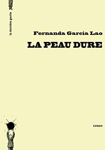 Fernanda Garcia Lao La Peau Dure