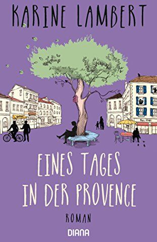 Karine Lambert Eines Tages In Der Provence: Roman