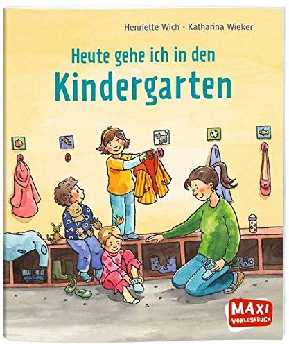 Henriette Wich Maxi Heute Gehe Ich In Den Kindergarten