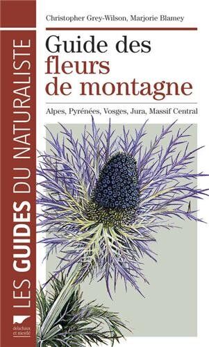 Christopher Grey-Wilson Guide Des Fleurs De Montagne : Alpes, Pyrénées, Vosges, Jura, Massif Central