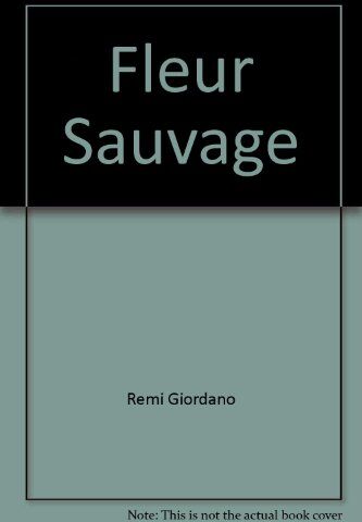 Rémi Giordano Fleur Sauvage