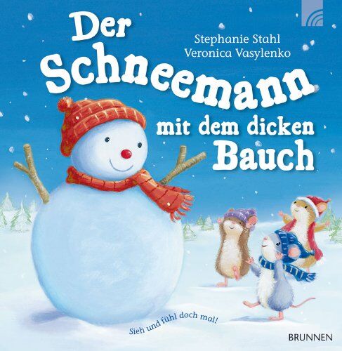 Stéphanie Stahl Der Schneemann Mit Dem Dicken Bauch: Sieh Und Fühl Doch Mal!