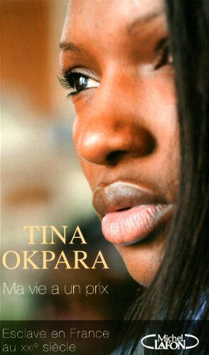 Tina Okpara Ma Vie A Un Prix