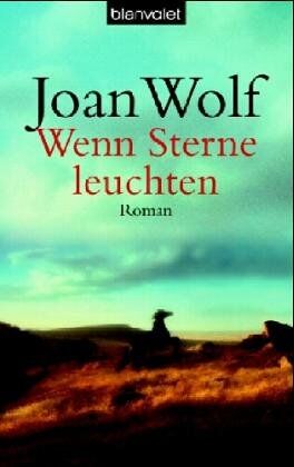 Joan Wolf Wenn Sterne Leuchten. Roman