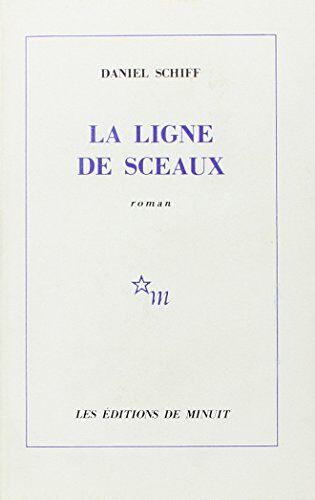 Daniel Schiff La Ligne De Sceaux (Minuit)