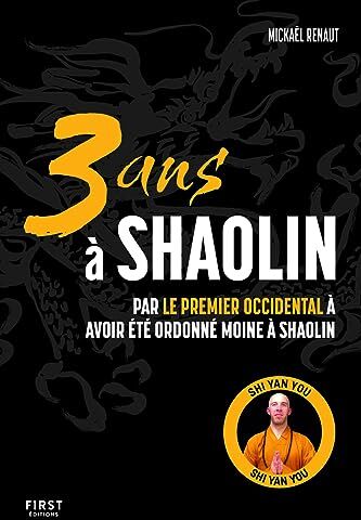 Mickaël Renaut 3 Ans À Shaolin