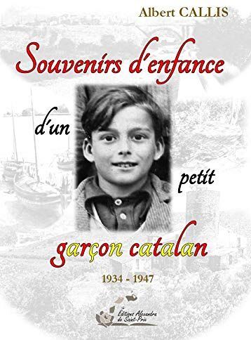 Albert Callis Souvenirs D'Enfance D'Un Petit Garçon Catalan