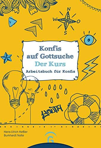 Hans-Ulrich Keßler Konfis Auf Gottsuche - Der Kurs: Arbeitsbuch Für Konfis