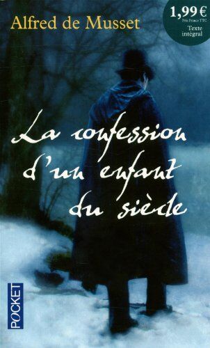 Musset, Alfred de La Confession D'Un Enfant Du Siècle