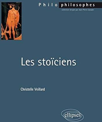 Christelle Veillard Les Stoiciens