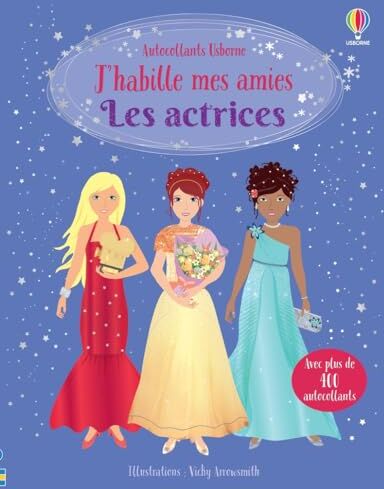 Fiona Watt Les Actrices - J'Habille Mes Amies - Dès 5 Ans