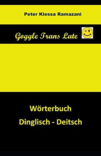Peter Klessa Ramazani Goggle Trans Late: Wörterbuch Dinglisch - Deitsch