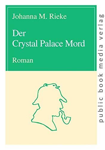 Johanna M. Rieke Der Crystal Palace Mord