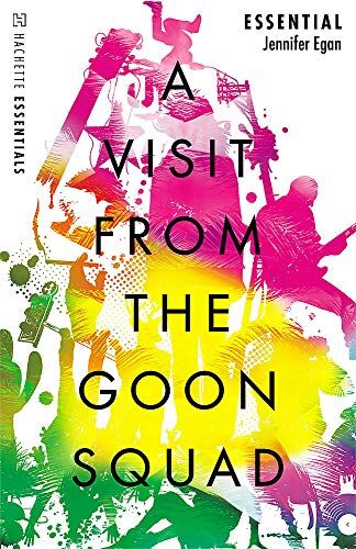 Jennifer Egan A Visit From The Goon Squad: Hachette Essentials