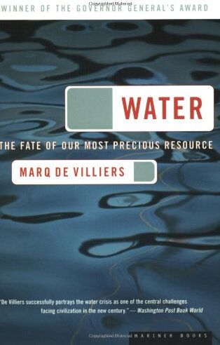 Marq De Villiers Water: The Fate Of Our Most Precious Resource