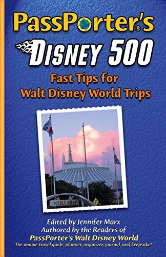 Jennifer Marx Passporter'S Disney 500: Fast Tips For Walt Disney World Trips