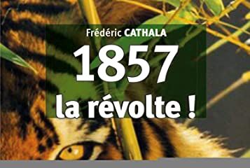 Frédéric Cathala 1857, La Révolte !