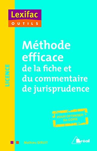 Mathieu Diruit Méthode Efficace De La Fiche Et Du Commentaire De Jurisprudence