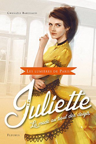 Gwenaële Barussaud Juliette : La Mode Au Bout Des Doigts