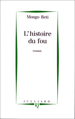 Mongo Beti L'Histoire Du Fou (Litterature Fra)