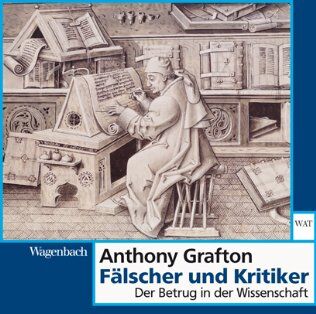 Anthony Grafton Fälscher Und Kritiker - Der Betrug In Der Wissenschaft (Wagenbachs Andere Taschenbücher)