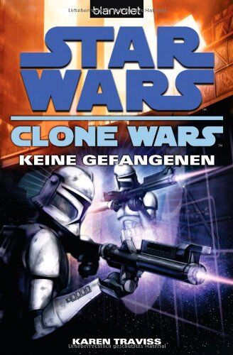 Karen Traviss Star Wars(Tm) Clone Wars 3: Keine Gefangenen