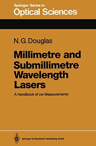 Douglas, Nigel G. Millimetre And Submillimetre Wavelength Lasers: A Handbook Of Cw Measurements (Springer Series In Optical Sciences, 61, Band 61)